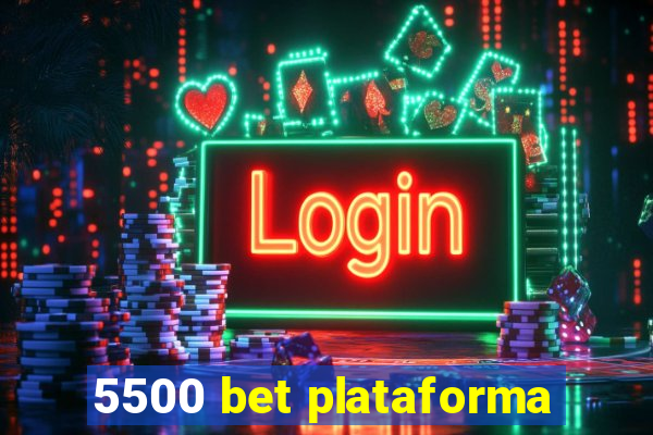 5500 bet plataforma